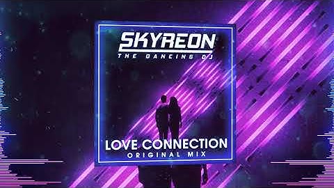 Skyreon - Love Connection (OUT NOW!) | 4K ULTRA-HD Music Video