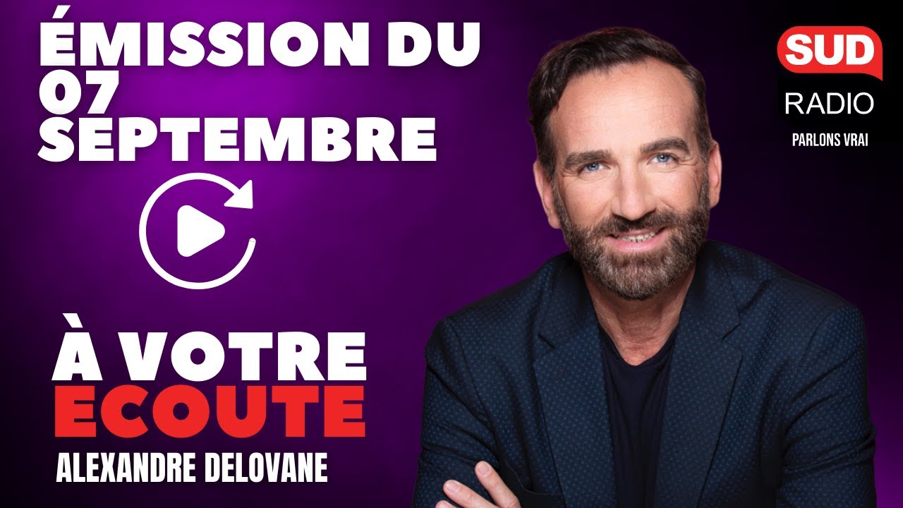 À Votre Écoute : Émission du 07 septembre