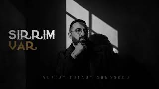 Vuslat Turgut Gündoğdu - Sırrım Var Rap 