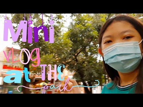 MINI VLOG AT THE PARK