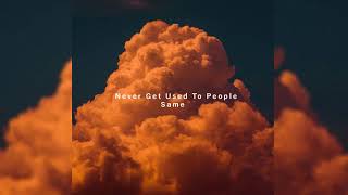 Video thumbnail of "Never Get Used To People - same"