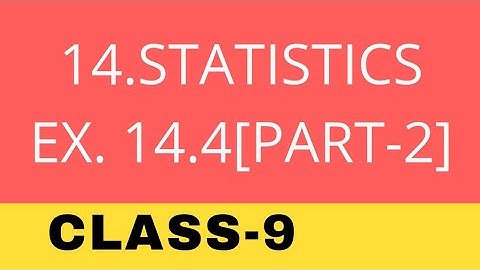 STATISTICS- CLASS 9 [EXERCISE-14.4] [PART-2] NCERT SOLUTION | NCERT Solutions 2025