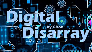 Digital Disarray 100% (Extreme Demon) by Giron | Geometry Dash