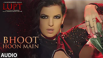 Bhoot Hoon Main Full Audio | LUPT | Ft. Natasa Stankovic | Jaaved Jaaferi Vijay Raaz |Vicky & Hardik