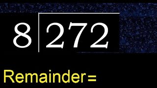 Divide 272 By 8 , Remainder . Division With 1 Digit Divisors . How To Do