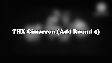 THX Cimarron (Add Round 4)