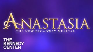 Anastasia at The Kennedy Center