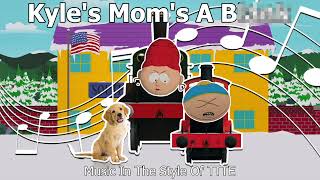 Kyles Moms A B**** - Music In The Style Of TTTE