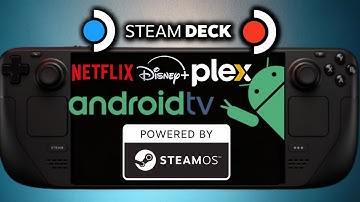 Android TV on SteamOS! Steam Deck LCD and Steam Deck OLED