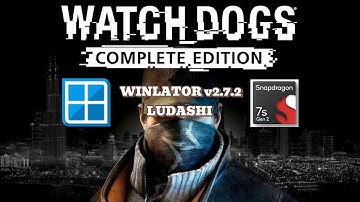 Watch Dogs (Windows) On Android || Winlator CMOD Ludashi v2.7.2