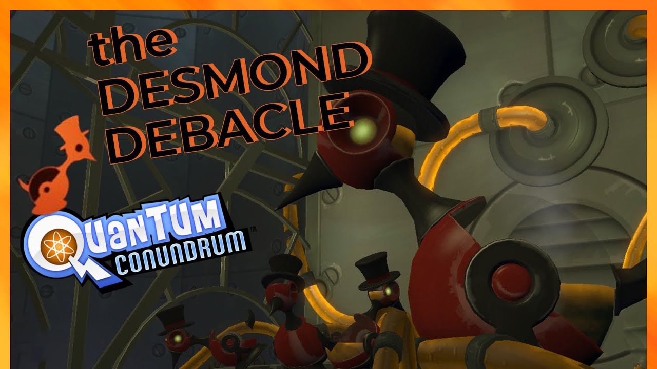 Quantum Conundrum: The Desmond Debacle