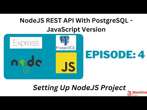 NodeJS REST API With PostgreSQL- JavaScript  EP 4 - Setting up NodeJS Project | Bachina Labs EP66