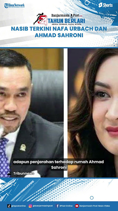 Nasib Nafa Urbach dan Ahmad Sahroni: Rumah Dijarah, Dinonaktifkan dari Anggota DPR RI Fraksi Nasdem