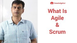 What Is Agile & Scrum | Agile & Scrum Tutorial For Beginners | #KnowledgeHutMentoring