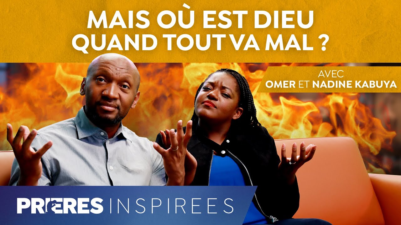⁣Mais où est Dieu quand tout va mal ? Prières inspirées - Omer & Nadine Kabuya - Prières inspir..
