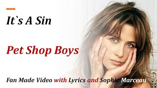 It’s a Sin - Pet Shop Boys - 1987 - Fan Made Video with Lyrics and Sophie Marceau