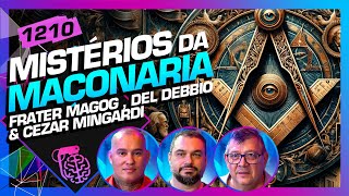 MISTÉRIOS DA MAÇONARIA - FRATER, DEL DEBBIO e CEZAR MINGARDI - Inteligência Ltda. Podcast #1210