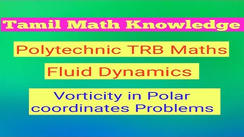 Polytechnic TRB maths/ Vorticity problems in polar coordinates /Fluid dynamics