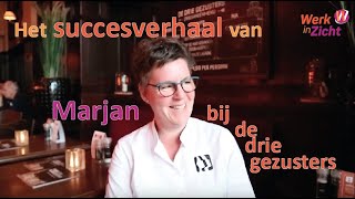 Succesverhaal Van Marjan Bij De Drie Gezusters