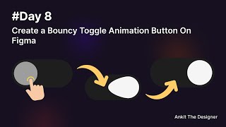 Day 8 - Create a Bouncy Toggle Animation Button On Figma | #uidesign #figmadesign #uidesigntutorial