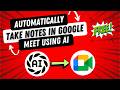 FREE AI Note Taking App for Google Meet | Fathom AI Tutorial