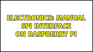 Electronics Manual Spi Interface On Raspberry Pi