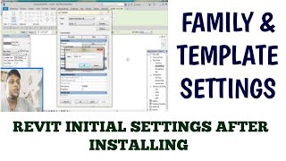 REVIT INITIAL SETTINGS AFTER INSTALLING | FAMILY & TEMPLATE SETTINGS