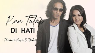 Download Lagu Thomas \u0026 Yelse - Kau Tetap Di Hati - Lirik Lagu MP3