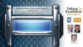 Details Redefining Vehicle E/E Architecture: Talking Excellence with TE and TTI: E5 Update