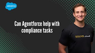 Can Agentforce help with compliance tasks
