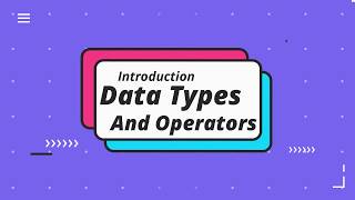3. Introduction - Data Types and Operators