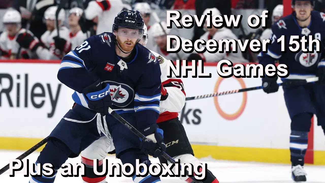 Review of December 15th NHL Games and an Unboxing