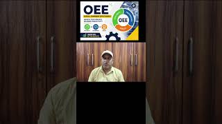 OEE, OEE Calculation, Overall equipment effectiveness kya hota hai