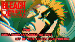 Bleach Rebirth Of Souls TYBW Ichigo Kurosaki Ranked Matches, NEW ICHIGO IS DEFINENTLY STRONG