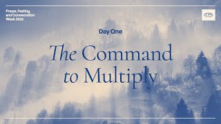 Day 1 The Command To Multiply Prayer, Fasting, And Consecration 2026 The Mission