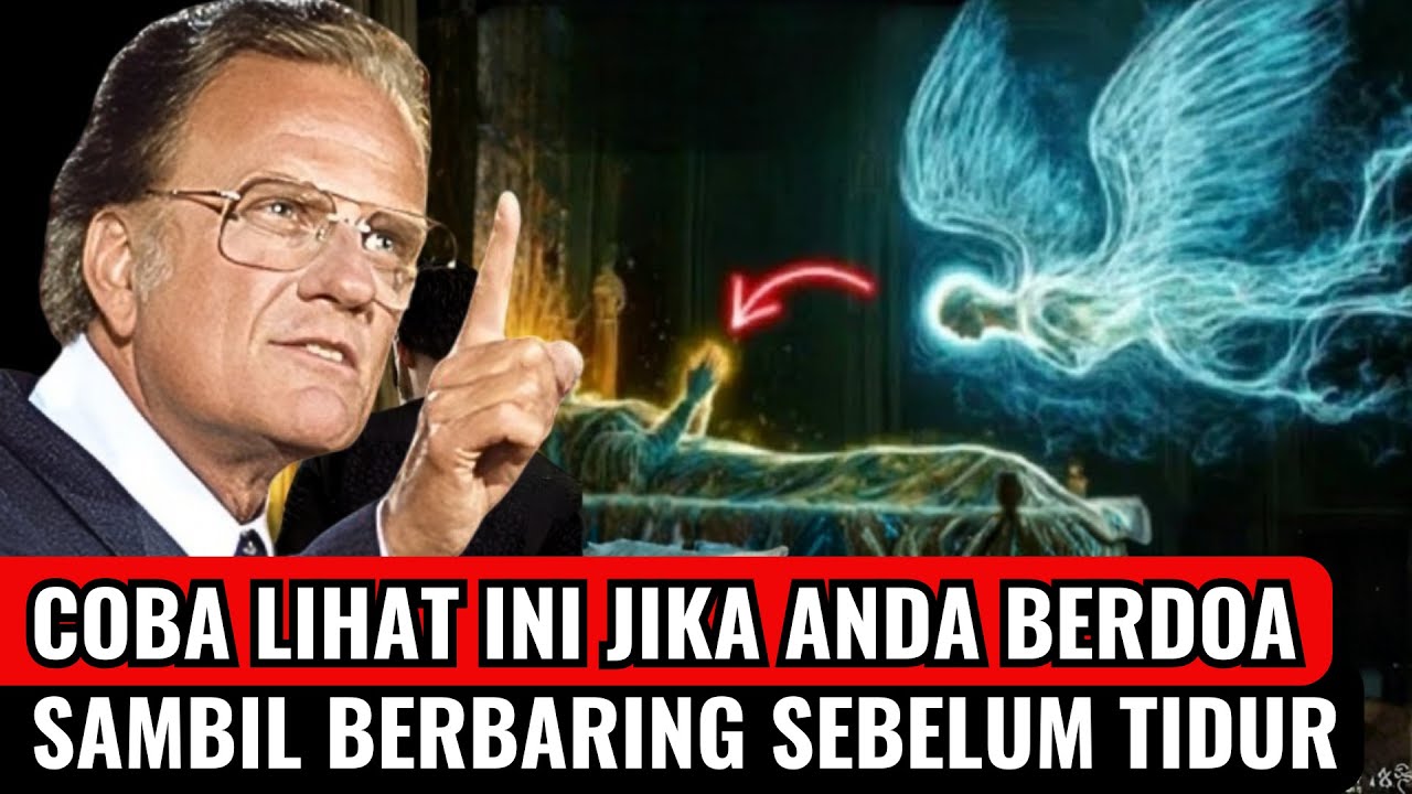 INILAH YANG TERJADI SAAT ANDA BERDOA SAMBIL BERBARING DI TEMPAT TIDUR | BILLY GRAHAM