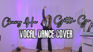 Chung Ha (청하) ''Gotta Go'' Vocal Dance Cover