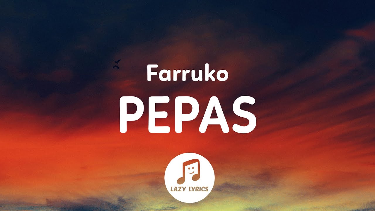 Farruko - Pepas (Letra/Lyrics) Farruko - Pepas (Letra/Lyrics)