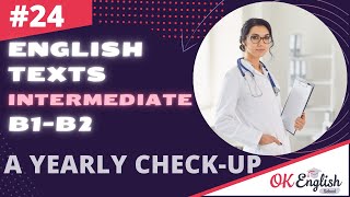 Text 24 A Yearly Check-up (Topic 'Health and Medicine') 🇺🇸 Английский INTERMEDIATE (B1-B2)