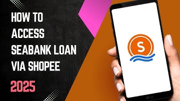 HOW TO ACCESS SEABANK LOAN VIA SHOPEE 2025 STEP-BY-STEP TUTORIAL | CLOUDGALE