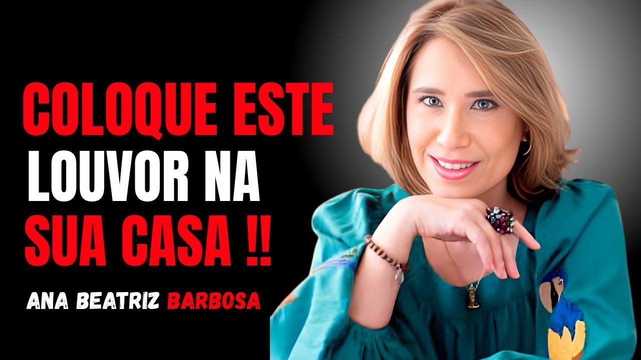 Quando Você Entender Este Louvor, o Diabo Fugirá da Sua Casa | Ana Beatriz Barbosa