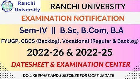 RANCHI UNIVERSITY || Sem-IV FYUGP (22-26) CBCS (Backlog) & Vocational (Regular & Backlog) 22-25 Exam