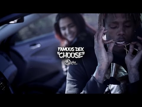 Famous Dex - "Choose" (Official Music Video)