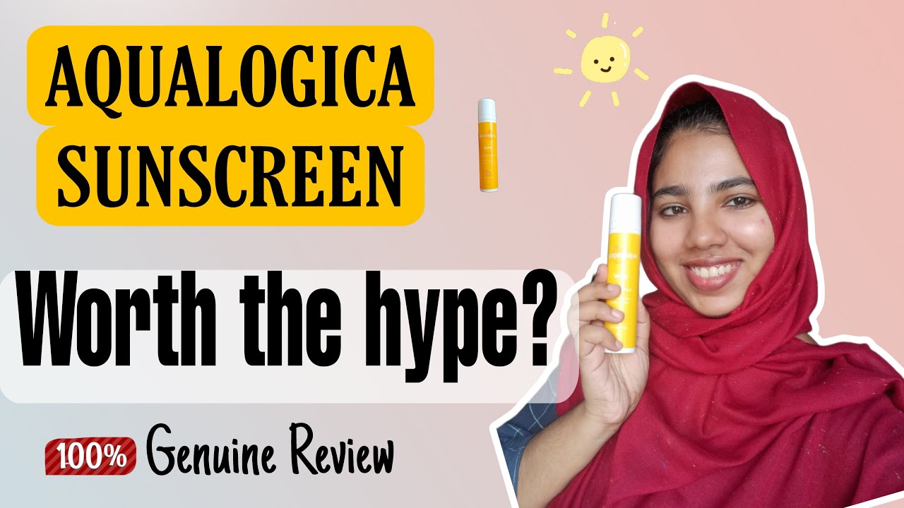 BEST SUNSCREEN FOR ALL SKIN TYPES AQUALOGICA SUNSCREEN REVIEW