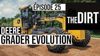 Deere Expert Explains How Motor Graders Have Evolved | The Dirt #25