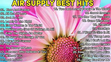 Air Supply Greatest Hits | The Best of Air Supply Nonstop Playlist