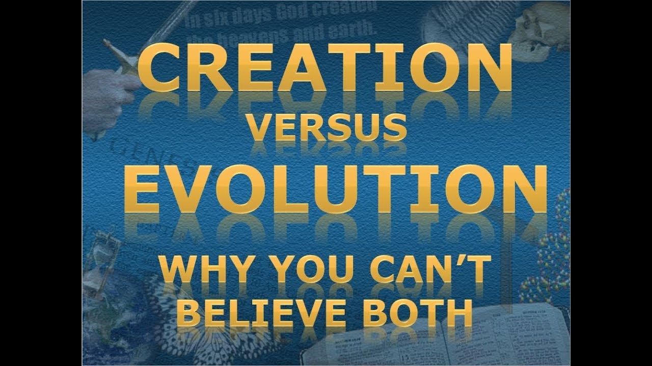 Creation vs Evolution and Why You Cannot Believe Both - YouTube