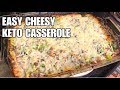 EASY CHEESY KETO CASSEROLE TO FEED YOUR ENTIRE FAMILY!