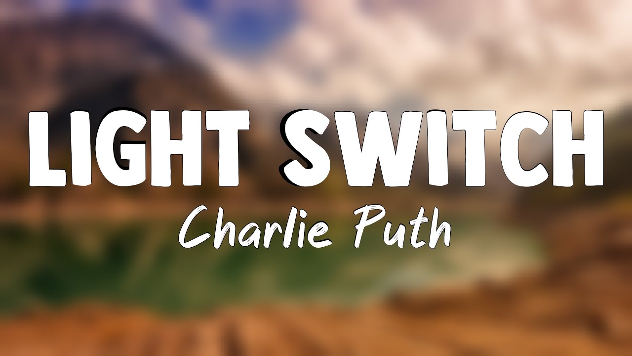 Light Switch Charlie Puth [Lyrics Video] 🏜 YouTube