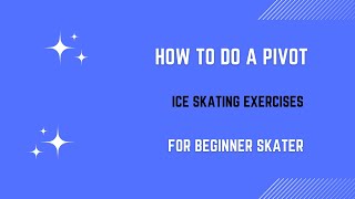 How to execute a pivot in figure skating (Gracefully!).